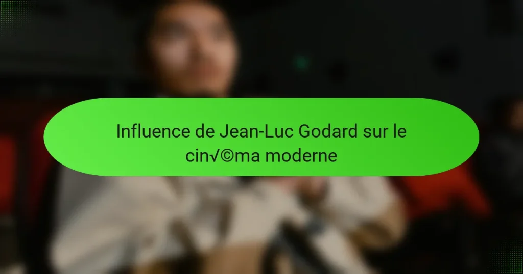 Influence de Jean-Luc Godard sur le cinéma moderne